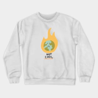 Global Warming is NOT cool Crewneck Sweatshirt